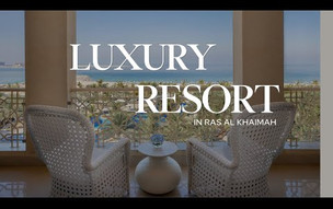 Waldorf Astoria Ras Al Khaimah : The ultimate destination for luxury and relaxation